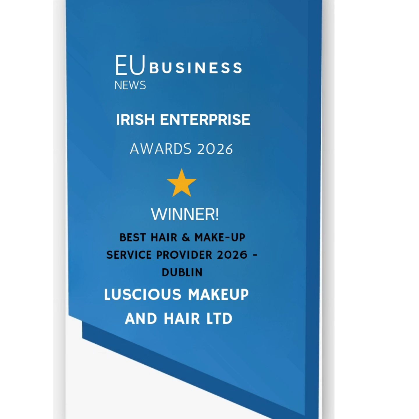 EU Business News — Irish Enterprise Awards 2026, Winner: Best Hair & Make-Up Service Provider 2026, Dublin.